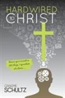 Graeme Schultz - Hardwired to Christ