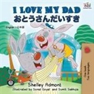 Shelley Admont, Kidkiddos Books - I Love My Dad (English Japanese Bilingual Book)