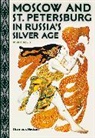 John E Bowlt, John E. Bowlt, Thames and Hudson Ltd - Moscow and St. Petersburg in Russia's Silver Age