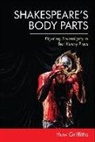 Huw Griffiths - Shakespeare''s Body Parts