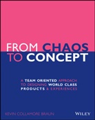 Kc Braun, Kevin C Braun, Kevin Collamore Braun, Kevin L Braun, Kevin L. Braun - From Chaos to Concept