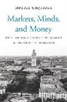 Miguel Urquiola - Markets, Minds, and Money