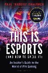 Paul Chaloner, CHALONER PAUL - This is esports (and How to Spell it)