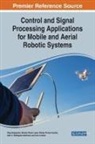 SERGIYENKO RIVAS-LO, Wendy Flores-Fuentes, Lars Lindner, Moises Rivas-Lopez, Julio Cesar Rodriguez-Quinonez, Oleg Sergiyenko - Control and Signal Processing Applications for Mobile and Aerial Robotic Systems