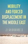 Zahra Babar, Zahra Babar, Babar Zahra - Mobility and Forced Displacement in the Middle East