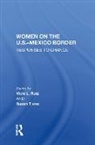 RUIZ, Vicki Ruiz, Vicki L Tiano Ruiz, Vicki L. Ruiz, Susan Tiano - Women on the U.s.-Mexico Border
