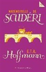 E. T. A. Hoffman, E T a Hoffmann, E.T.A. Hoffmann - Mlle De Scuderi