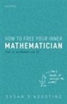D'Agostino, Susan D'Agostino, Susan (Council for the Advancement of D''agostino - How to Free Your Inner Mathematician