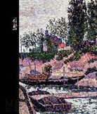 Nathalie Bondil, Claire Denis, Mary-Dailey Desmarais, Mary-Dailey Genty Desmarais, Gilles Genty, Gilles Desmarais Genty... - Signac and the Independants