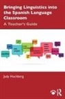 Hochberg, Judy Hochberg - Bringing Linguistics Into the Spanish Language Classroom