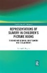 Raphael Rogers, Raphael E. Rogers, Rogers Raphael - Representations of Slavery in Childrens Picture Books