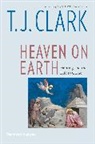 T. J. Clark, T.J. Clark, Clark T. J. - Heaven on Hearth