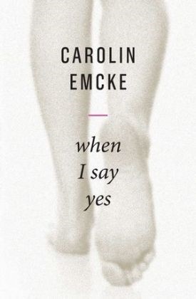 Tony Crawford,  Emcke, C Emcke, Carolin Emcke - When I Say Yes