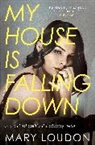 Mary Loudon - My House is Falling Down