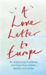 Philip Ardagh, Mary Beard, Jeffrey Boakye, Melvyn Bragg, Simon Callow, Brian Catling... - A Love Letter to Europe