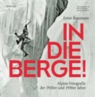Ernst Baumann, Alfre Büllesbach, Alfred Büllesbach, Schicht, Schicht, Rudolf Schicht - In die Berge!