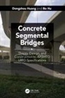 Bo Hu, Hu Bo, Dongzhou Huang, Dongzhou Hu Huang - Concrete Segmental Bridges
