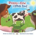 Robert Kay - Poppy the Cow and the Milk Thief