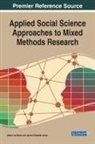 Mette Lise Baran, Janice Elisabeth Jones - Applied Social Science Approaches to Mixed Methods Research