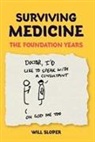 Will Sloper - Surviving Medicine: The Foundation Years