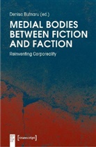 Denis Butnaru, Denisa Butnaru - Medial Bodies between Fiction and Faction