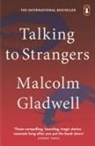 Malcolm Gladwell, Gladwell Malcolm - Talking to Strangers