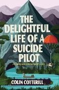 Colin Cotterill - The Delightful Life of a Suicide Pilot