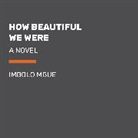 Imbolo Mbue - How Beautiful We Were