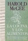 Harold Mcgee - La cocina y los alimentos: Enciclopedia de la ciencia y la cultura de la comida / On Food and Cooking