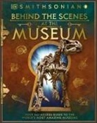 DK, Smithsonian Institution - Behind the Scenes at the Museum