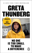 Greta Thunberg - No One Is Too Small to Make a Difference