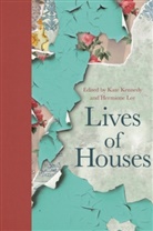 Kate Lee Kennedy, Hermione Kennedy Lee, Kate Kennedy, Kennedy Kate, Hermione Lee, Lee Hermione - Lives of Houses