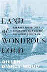 Gillen D’Arcy Wood, Gillen Darcy Wood, Gillen D'Arcy Wood, Gillen D''arcy Wood - Land of Wondrous Cold
