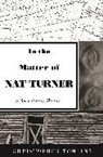 Christopher Tomlins, Tomlins Christopher - In the Matter of Nat Turner