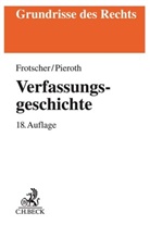 Werne Frotscher, Werner Frotscher, Bodo Pieroth - Verfassungsgeschichte