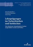 Katja Branka¿kec, Katja Brankackec, Frantisek Martínek, Anna Paap, Katny, Andrzej Katny... - Lehnprägungen im Tschechischen und Sorbischen
