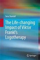 Teria Shantall - The Life-changing Impact of Viktor Frankl's Logotherapy