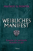 Maitreyi D Piontek, Maitreyi D. Piontek - Weibliches Manifest