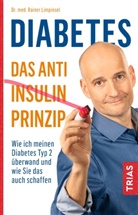 Rainer Limpinsel, Rainer (Dr. med.) Limpinsel - Diabetes - Das Anti-Insulin-Prinzip