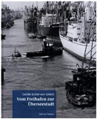 Cecilie Eckler-von Gleich - Vom Freihafen zur Überseestadt