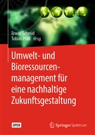 Pröll, Pröll, Tobias Pröll, Erwi Schmid, Erwin Schmid - Umwelt- und Bioressourcenmanagement für eine nachhaltige Zukunftsgestaltung
