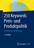 Springer Fachmedien, Springe Fachmedien Wiesbaden, Springer Fachmedien Wiesbaden, Springer Fachmedien Wiesbaden - 250 Keywords Preis- und Produktpolitik