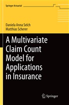 Matthias Scherer, Daniela Ann Selch, Daniela Anna Selch - A Multivariate Claim Count Model for Applications in Insurance