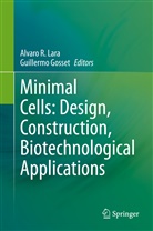 Gosset, Gosset, Guillermo Gosset, Gosset Lagarda, Guillermo Gosset Lagarda, Alvaro R. Lara... - Minimal Cells: Design, Construction, Biotechnological Applications