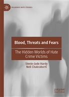 Nei Chakraborti, Neil Chakraborti, Stevie-Jad Hardy, Stevie-Jade Hardy - Blood, Threats and Fears