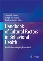 Lorraine T. Benuto, Frances R. Gonzalez, Frances Rosario Gonzalez, France R Gonzalez, Frances R Gonzalez, France Rosario Gonzalez... - Handbook of Cultural Factors in Behavioral Health