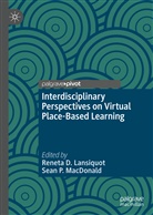 Renet D Lansiquot, Reneta D Lansiquot, Reneta D. Lansiquot, Sean P. MacDonald, P MacDonald, P MacDonald - Interdisciplinary Perspectives on Virtual Place-Based Learning