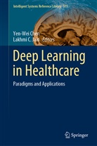 C Jain, C Jain, Yen-We Chen, Yen-Wei Chen, Lakhmi C. Jain - Deep Learning in Healthcare