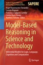 Cristina Barés-Gómez, Matthieu Fontaine, Franci J Salguero-Lamillar et al, Lorenz Magnani, Lorenzo Magnani, Ángel Nepomuceno-Fernández... - Model-Based Reasoning in Science and Technology