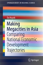 Du Huynh, Du T Huynh, Du T. Huynh, Du. T Huynh - Making Megacities in Asia
